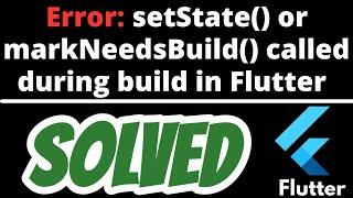 setState() or markNeedsBuild() called during build SOLVED in Flutter