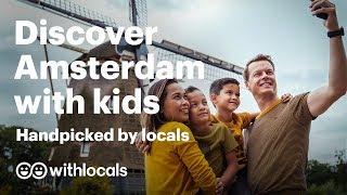 #AMSTERDAM WITH #KIDS | The best things to do in Amsterdam with kids  #withlocals #cityguide
