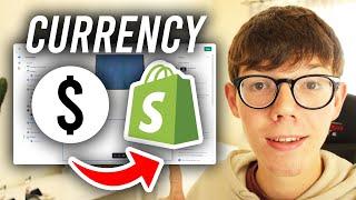 How To Change Currency In Shopify - Full Guide