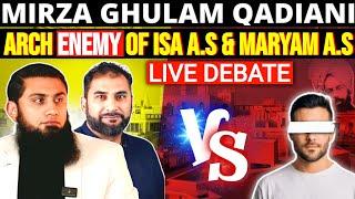 Mirza Ghulam Qadiani: Arch Enemy Of Isa (A.S) & Maryam (A.S) | Live Debate