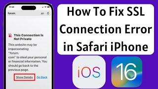 How To Fix SSL Connection Error in Safari for iPhone iOS 16