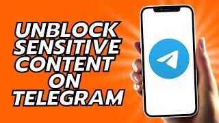 How To Unblock Sensitive Content On Telegram