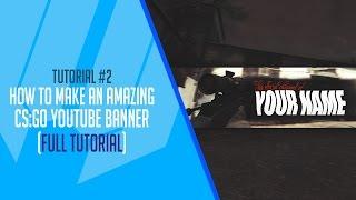 -Free Template- How to make a CSGO youtube banner (FULL TUTORIAL)