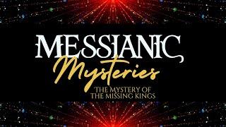 Messianic Mysteries: The Mystery of the Missing Kings