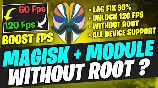 Magisk Modules Without root | High Fps For Gaming Modules  Patch  (+120FPS)