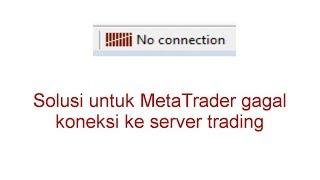 Solusi untuk NO CONNECTION pada aplikasi MetaTrader