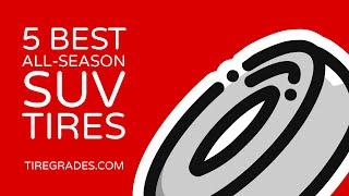 5 Best All Season SUV Tires