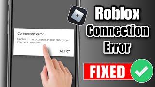 how to fix roblox connection error unable to contact server. please check your internet connection