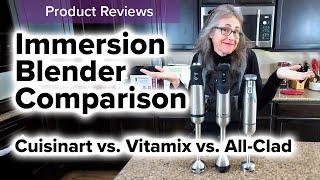 Immersion Blender Comparison | Cuisinart vs. Vitamix vs. All-Clad