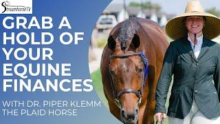 Equine Business Series: Grab a Hold of Your Equine Finances with Dr. Piper Klemm of The Plaid Horse