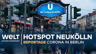 HOTSPOT NEUKÖLLN - CORONA in der Hauptstadt Berlin | HD REPORTAGE