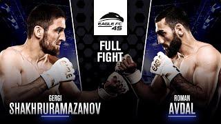 Gergi Shakhruramazanov vs Roman Avdal - Eagle FC 45 [FULL FIGHT]