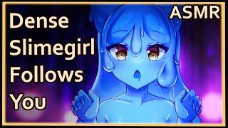 Low Intelligence Slime Girl Envelops You | ASMR | [Slime] [Ear Cleaning] [Heartbeats]