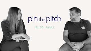 Pin The Pitch - Episode 10 - Jalebi