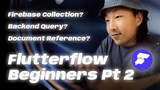 Beginner Guide to Flutterflow for Mobile App Part 2: Database, Backend Query and Document Reference