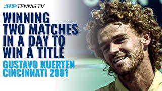 When Gustavo Kuerten Won TWO Matches In A Day To Win A Title!  Cincinnati 2001