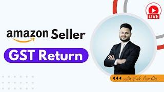 GST Return Filing for Amazon Seller