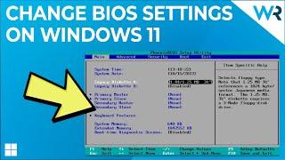 How to change BIOS settings on Windows 11