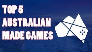 Top 5 - Games Made By Australian Developers