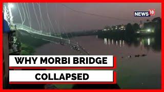 Morbi Bridge Collapse: What Is The Exact Reason For The Collapse? | Gujarat News Latest | News18