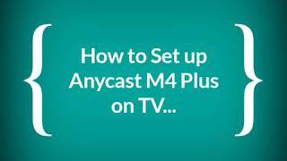 How to Set up AnyCast M4 Plus on Television