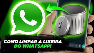 COMO LIMPAR A LIXEIRA DO WHATSAPP!