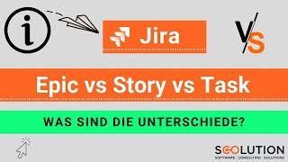 Jira Epic vs Story vs Task - was sind die Unterschiede?