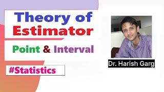 Theory of Estimator| Point and Interval Estimations