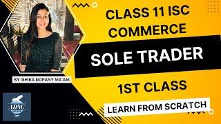 Sole Trader 1st Class - Class 11 ISC Commerce - Ishika Nopany - Adarsh Nopany Classes  