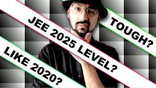 Difficulty Level Expected in JEE 2025? What is YOUR OPINION? JEE Main 2025