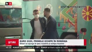 EURO 2020, PRIMELE ECHIPE AU AJUNS IN ROMANIA_Stiri B1_9 iunie 2021