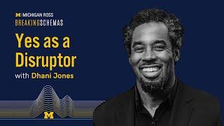 Yes as a Disruptor with Dhani Jones