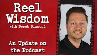 An Update on Reel Wisdom with Derek Diamond