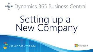 Setting Up a New Company in Microsoft Dynamics 365 Business Central | JourneyTEAM