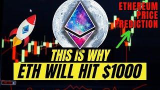 This Is Why Ethereum Will Hit $1000 | ETH Price Prediction