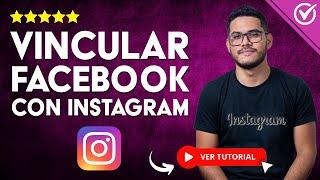 Cómo VINCULAR Facebook con Instagram |  Desde el Celular 