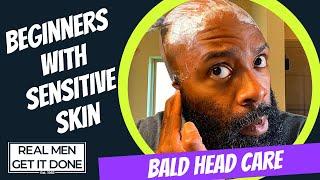 Bald Head Care for Black Men | Bald Head Care Routine | Sensitive Skin