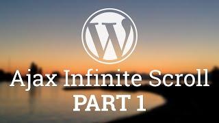 Part 31 - WordPress Theme Development - Ajax Infinite Scroll - PART 1