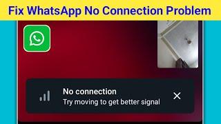 WhatsApp No Connection Problem | How to Fix WhatsApp No Connection Try Moving to Get Better Signal