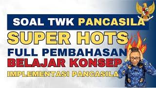 SOAL TWK PANCASILA FULL PEMBAHASAN