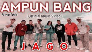 AMPUN BANG JAGO - Rahmat Tahalu (Official Music Video)