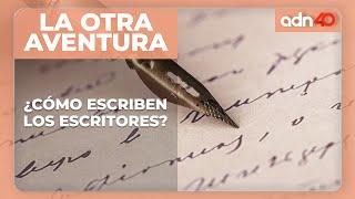 ¿Cómo escriben los escritores?