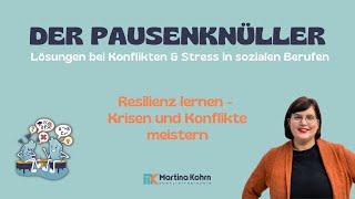 Resilienz lernen und Krisen und Konflikte meistern