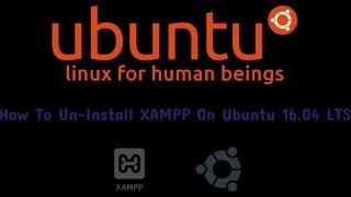 How To Un-Install XAMPP On Ubuntu 16.04 LTS