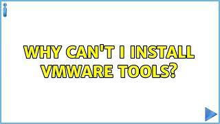 Ubuntu: Why can't I install VMWare Tools?