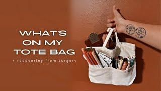 What's on my tote bag | *recovery from surgery*