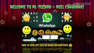 Send Big or any Size Emoji / Symbol on Whatsapp NoAnySoftwareRequired - BY NEEL CHAUDHARI