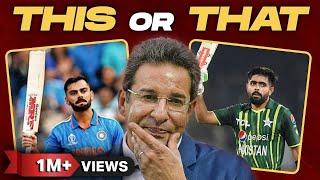 'IPL OR PSL ?' Wasim Akram Picks | This or That | Virat Kohli or Babar Azam