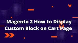 Show custom Block on Top Cart Page In Magento 2