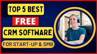 Top 5 Best Free CRM Software in 2023 (For Startups & Small Business) | Google Gmail Compatible CRM